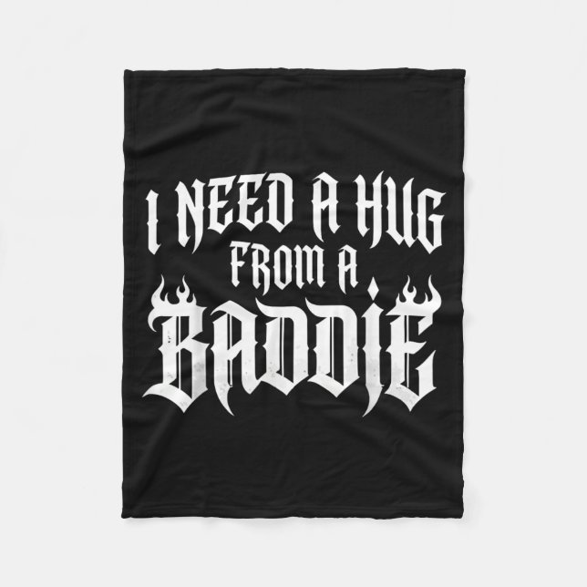 I Need A Hug From A Baddie Fleece Blanket (Front)