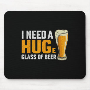 I Need A Hug Funny Mens Beer Drinking Meme Beer Lo Mouse Pad