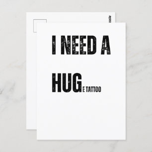 I Need a Hug Huge Tattoo Playful Word Twist Postcard