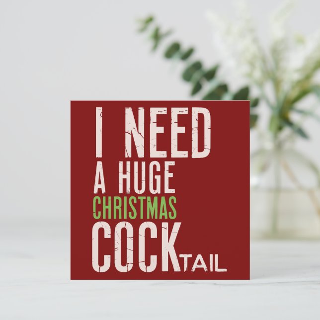 I Need a Huge Christmas COCKtail Funny Christmas  Holiday Card (Standing Front)