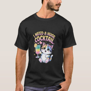 I Need a Huge COCKtail Cute Cat T-Shirt