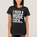 I Need a Huge COCKtail Funny Adult Humour Drinking T-Shirt<br><div class="desc">I Need a Huge COCKtail Funny Adult Humour Drinking Joke 2023</div>