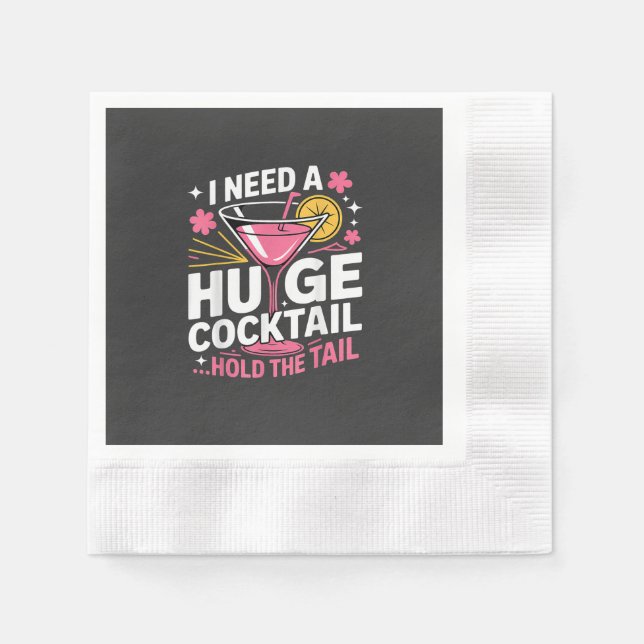 I Need A Huge Cocktail Funny Napkin (Front)