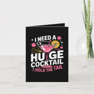 I Need A Huge Cocktail Funny Note Card