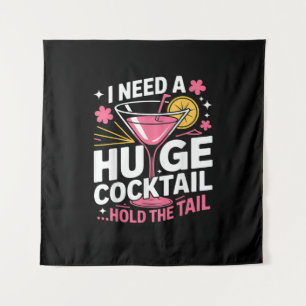 I Need A Huge Cocktail Funny Tapestry
