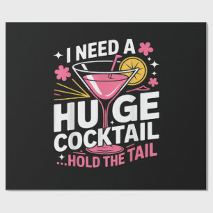 I Need A Huge Cocktail Funny Wrapping Paper