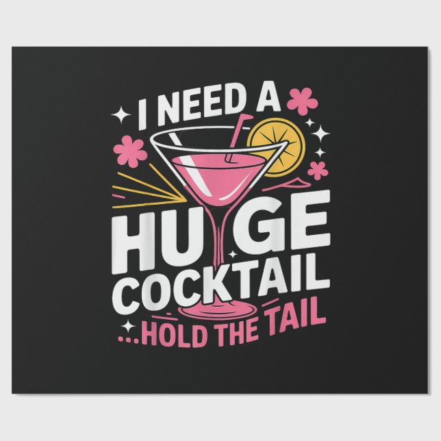 I Need A Huge Cocktail Funny Wrapping Paper (Flat)