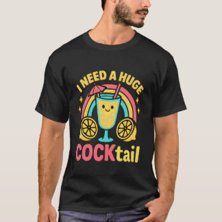 I Need a Huge Cocktail Women Funny Bachelorette Pa T-Shirt