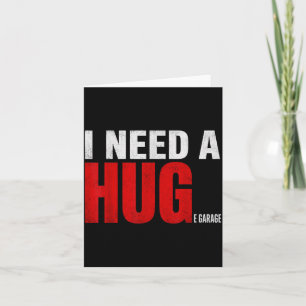 I Need A Huge Garage Funny Mechanic Car Enthusiast Card