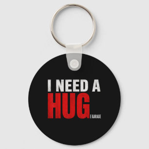 I Need A Huge Garage Funny Mechanic Car Enthusiast Key Ring