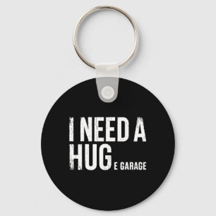 I Need A Huge Garage Mechanic Humour Car Funny Key Ring