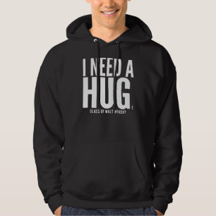I Need A Huge Glass Of Malt Whisky Sarcastic Hoodie