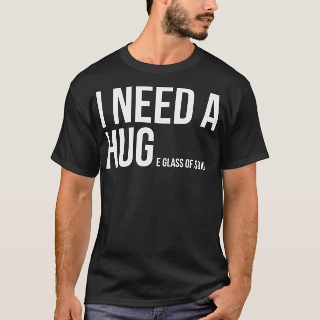 I Need A Huge Glass Of Soju  Funny Drinking T-Shirt (Front)
