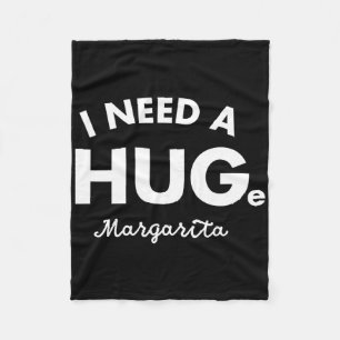 I Need A Huge Margarita Shirt Funny Cinco De Mayo  Fleece Blanket