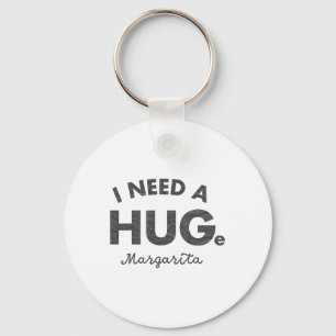 I Need A Huge Margarita Shirt Funny Cinco De Mayo Key Ring