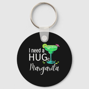 I Need A Huge Margarita Tail Drink Cinco De Mayo W Key Ring