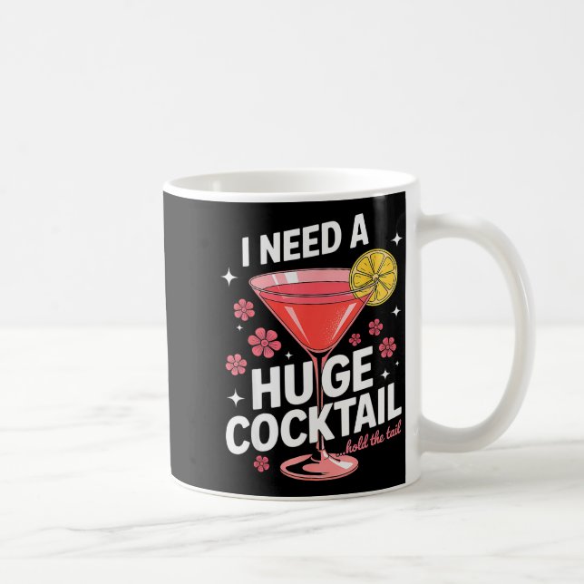 I Need A Huge Tail Funny Adult Humor Party Tail  Coffee Mug (Right)