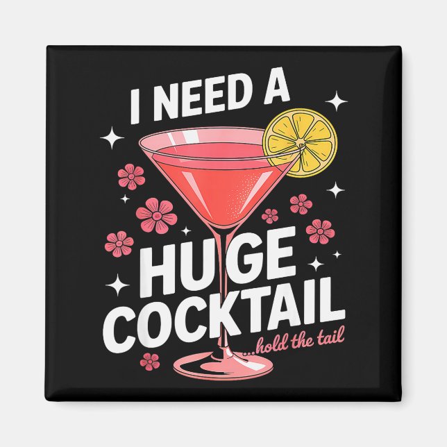 I Need A Huge Tail Funny Adult Humor Party Tail  Magnet (Front)
