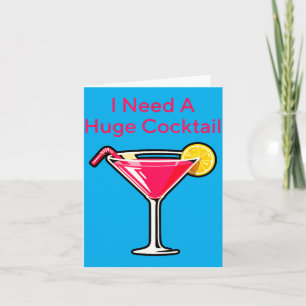 I Need A Huge Tail Funny Joke Drinking Meme Quote Card