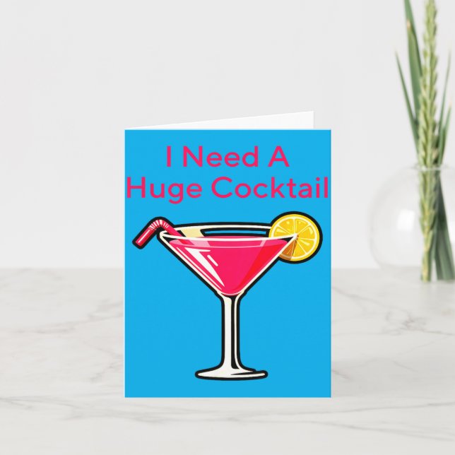 I Need A Huge Tail Funny Joke Drinking Meme Quote Card (Front)