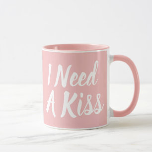 I need a Kiss, I need a Hug Girly Mug