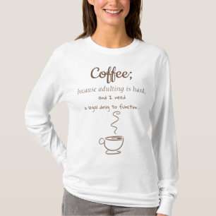 I Need a Legal Drug to Function Long Sleeved  T-Shirt