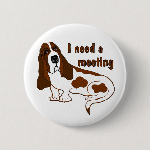 I Need a Meeting 6 Cm Round Badge