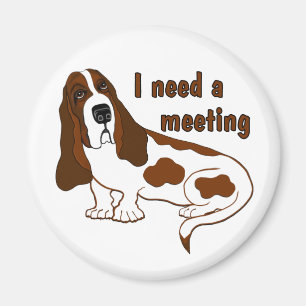 I Need A Meeting Funny Quote And Sad Dog Magnet