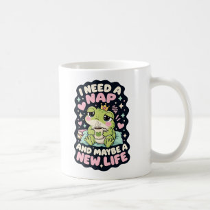 I need a nap and maybe a new life frog humour coffee mug