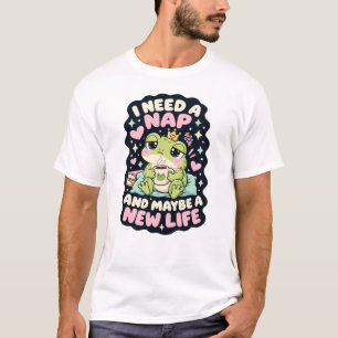 I need a nap and maybe a new life frog humour T-Shirt