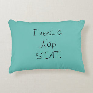 I need a nap Stat! Pillow
