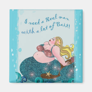 I Need a REEL Man With Alot of BAIT magnets