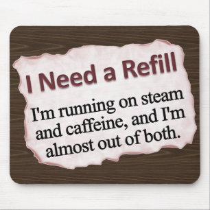 I Need a Refill Mousepad