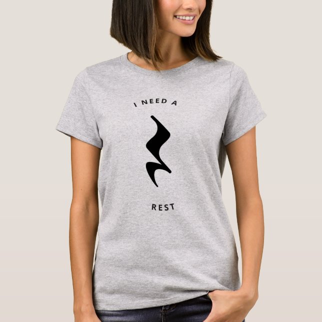 I need a rest Musician Funny Music Humour  T-Shirt (Front)