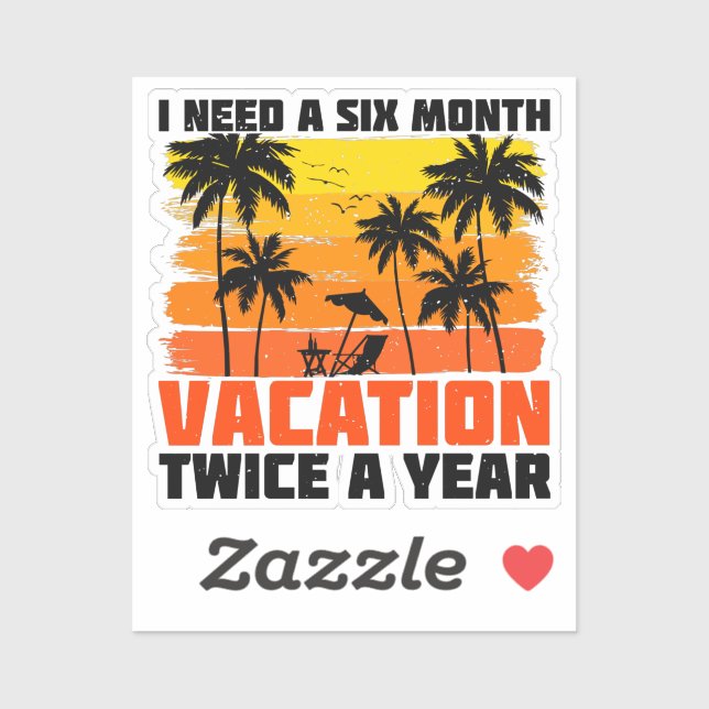 I Need A Six Month Vacation Twice A Year Retro (Sheet)