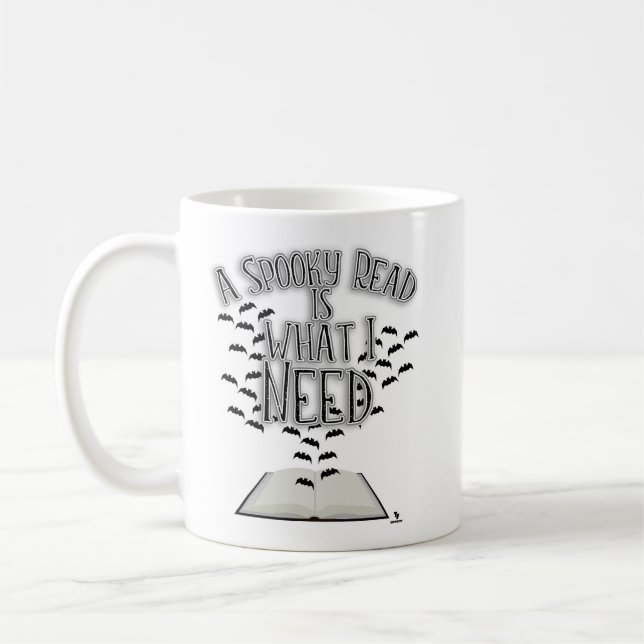 I Need A Spooky Read Epic Reading Quote Coffee Mug (Left)