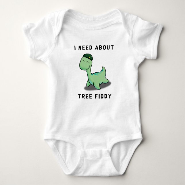 I NEED ABOUT TREE FIDDY - LOCH NESS MONSTER BABY BODYSUIT (Front)