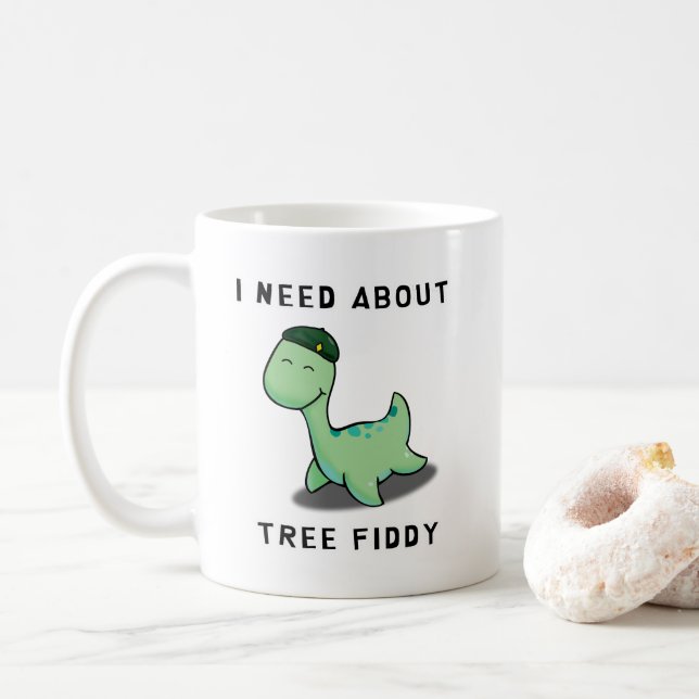 I NEED ABOUT TREE FIDDY - LOCH NESS MONSTER COFFEE MUG (With Donut)