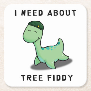 I NEED ABOUT TREE FIDDY - LOCH NESS MONSTER SQUARE PAPER COASTER