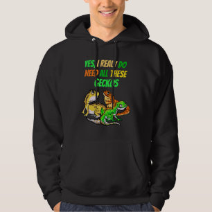 I Need All Geckos Reptile Dragon   Pet Viper Hoodie