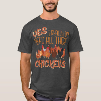 I Need All These ChickensCute Women Chicken Farmin T-Shirt