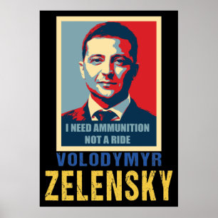 I need ammunition, not a ride, Volodymyr Zelensky Poster