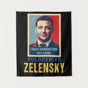 I need ammunition, not a ride, Volodymyr Zelensky  Tapestry