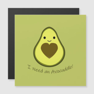 I Need an Avocuddle Cute Kawaii Avocado