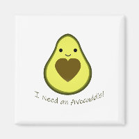 I Need an Avocuddle Cute Kawaii Avocado