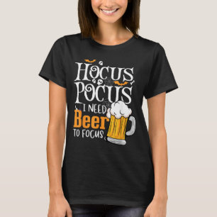 I Need Beer to Focus Funny Beer Halloween T-Shirt