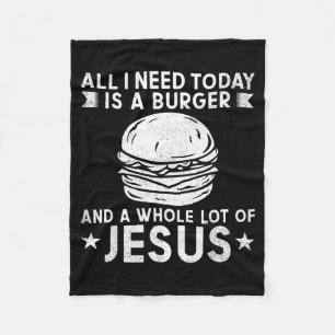 I Need Burgers And A Lot Of Jesus Christ Bbq Fleece Blanket