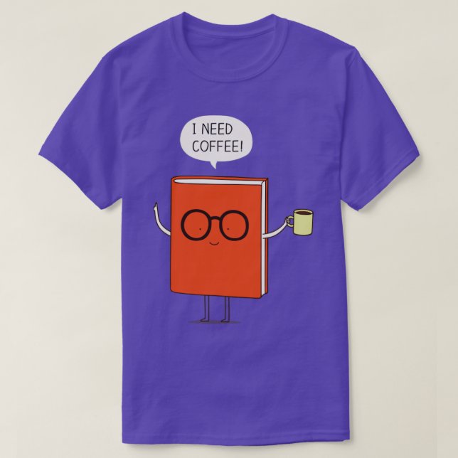 I need coffee1 T-Shirt (Design Front)