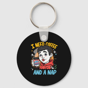 I Need Coffee and a Nap Key Ring