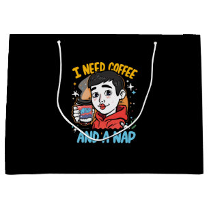 I Need Coffee and a Nap Large Gift Bag
